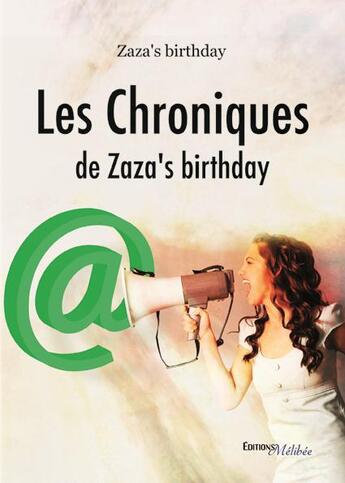 Couverture du livre « Les chroniques de Zaza's birthday » de Zaza'S Birthday aux éditions Melibee