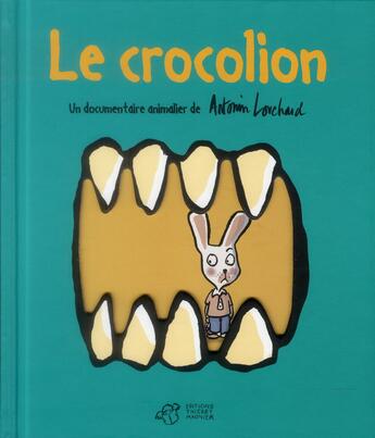 Couverture du livre « Le crocolion » de Antonin Louchard aux éditions Thierry Magnier