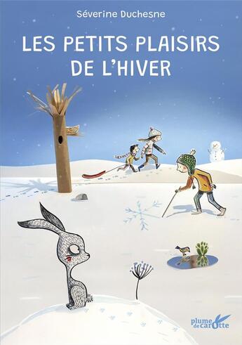Couverture du livre « Les petits plaisir de l'hiver » de Severine Duchesne aux éditions Plume De Carotte