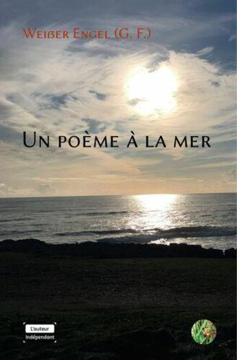 Couverture du livre « Un poeme a la mer » de Weisser E ( F. aux éditions Ipagination Editions