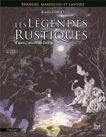 Couverture du livre « Les légendes rustiques ; brandes, mardelles et lavoirs » de Bruno Forget aux éditions La Bouinotte