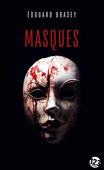 Couverture du livre « Masques - thriller » de Edouard Brasey aux éditions Editions Du 123