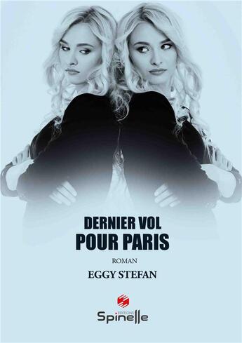 Couverture du livre « Dernier vol pour Paris » de Stefan Eggy aux éditions Spinelle