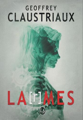 Couverture du livre « La[r]mes » de Geoffrey Claustriaux aux éditions Livr's