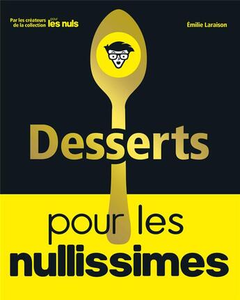 Couverture du livre « Desserts pour les nullissimes » de Emilie Laraison aux éditions First