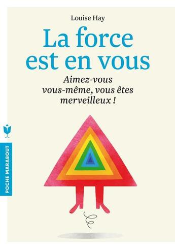 Couverture du livre « La force est en vous ; aimez-vous vous-même, vous être merveilleux ! » de Louise Hay aux éditions Marabout