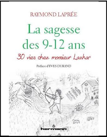 Couverture du livre « La sagesse des 9-12 ans ; 30 vies chez monsieur Lazhar » de Raymond Lapree aux éditions Hermann