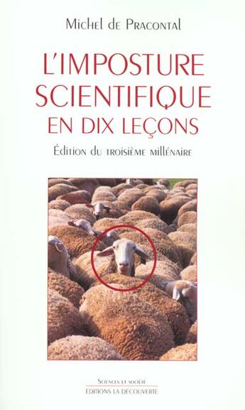 Couverture du livre « L'Impostures Scientifiques En 10 Lecons ; Edition Du Troisieme Millenaire » de Michel De Pracontal aux éditions La Decouverte