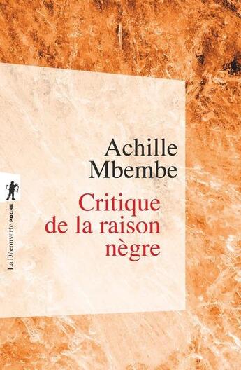 Couverture du livre « Critique de la raison nègre » de Achille Mbembe aux éditions La Decouverte