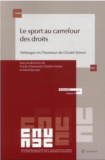 Couverture du livre « Le sport au carrefour des droits : mélanges en l'honneur de Gérald Simon » de Charles Fortier et Cecile Chaussard et David Jacotot aux éditions Lexisnexis