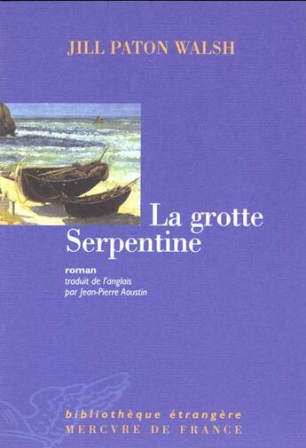 Couverture du livre « La grotte serpentine » de Jill Paton-Walsh aux éditions Mercure De France
