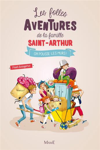 Couverture du livre « Les folles aventures de la famille Saint-Arthur Tome 6 : on pousse les murs » de Ariane Delrieu et Paul Beaupere aux éditions Mame