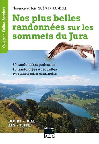 Couverture du livre « Nos plus belles randonnées sur les sommets du Jura » de Florence Guenin Randelli et Loic Guenin Randelli aux éditions Gap