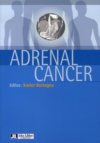 Couverture du livre « Adrenal cancer » de Xavier Bertagna aux éditions John Libbey