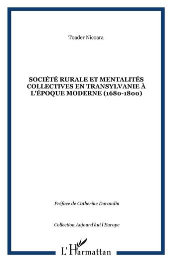 Couverture du livre « Societe rurale et mentalites collectives en transylvanie a l'epoque moderne (1680-1800) » de Toader Nicoara aux éditions L'harmattan