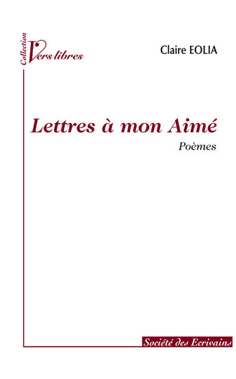 Couverture du livre « Lettres A Mon Aime » de Claire Eolia aux éditions Societe Des Ecrivains