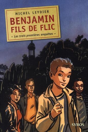 Couverture du livre « Benjamin, fils de flic ; les trois premières enquêtes » de Leydier/Ferrandez aux éditions Syros