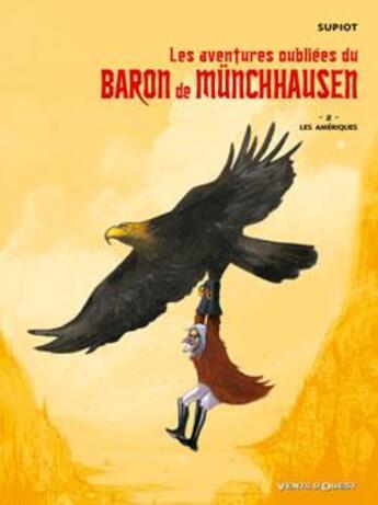 Couverture du livre « Les aventures oubliées du Baron de Munchhausen - Tome 02 : Les Amériques » de Olivier Supiot aux éditions Vents D'ouest