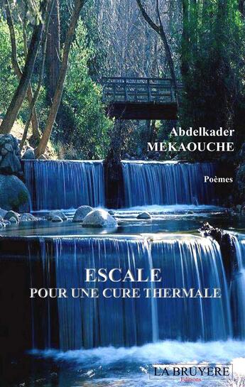 Couverture du livre « Escale pour une cure thermale » de Abdelkader Mekaouche aux éditions La Bruyere