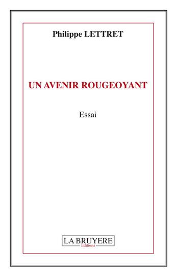 Couverture du livre « Un avenir rougeoyant » de Philippe Lettret aux éditions La Bruyere