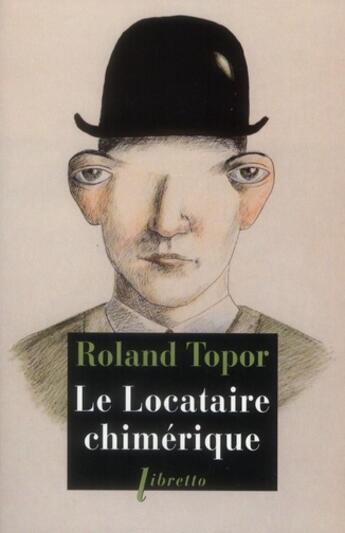 Couverture du livre « Le locataire chimérique » de Roland Topor aux éditions Libretto