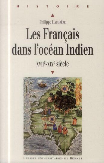 Couverture du livre « Les Francais dans l'océan indien ; XVIIe-XIX siècle » de Philippe Haudrere aux éditions Pu De Rennes