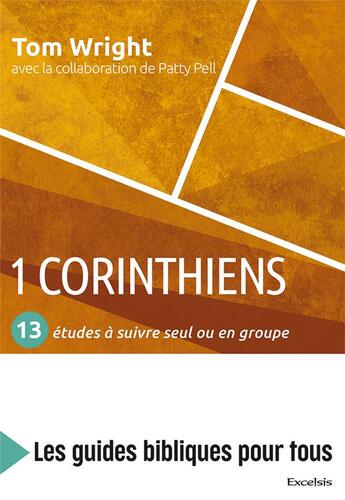 Couverture du livre « 1 Corinthiens : 13 études à suivre seul ou en groupe » de Nicholas Thomas Wright et Patty Pell aux éditions Excelsis