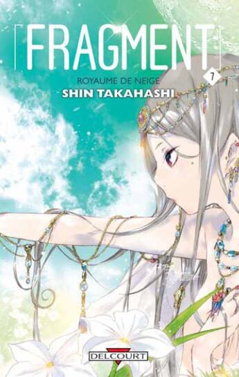 Couverture du livre « Fragment Tome 7 ; royaume de neige » de Shin Takahashi aux éditions Delcourt