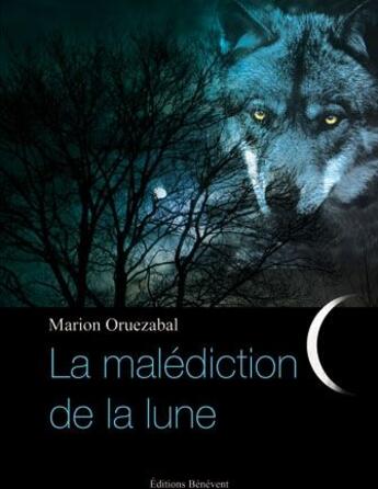 Couverture du livre « La malédiction de la lune » de Marion Oruezabal aux éditions Benevent