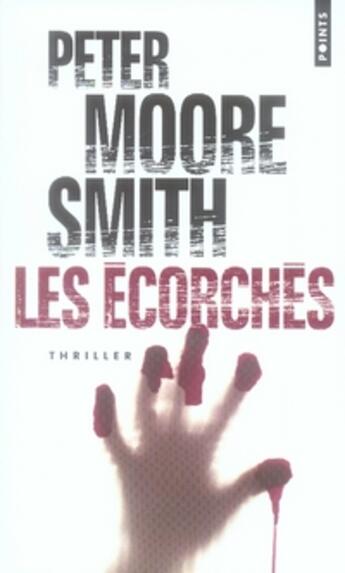 Couverture du livre « Les écorchés » de Peter Moore Smith aux éditions Points