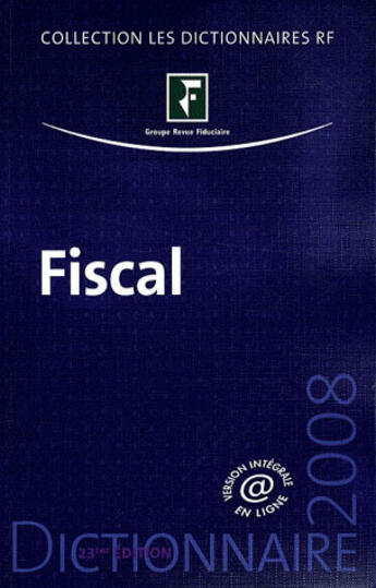 Couverture du livre « Dictionnaire fiscal 2008 » de Collectif Revue Fidu aux éditions Revue Fiduciaire
