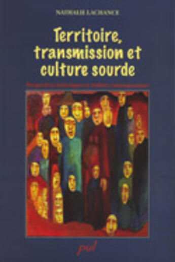 Couverture du livre « Territoire, transmission et culture sourde » de Lachance Nathalie aux éditions Presses De L'universite De Laval