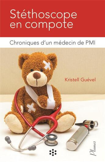 Couverture du livre « Stéthoscope en compote : chroniques d'un médecin de PMI » de Kristell Guevel aux éditions Hygee