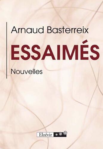 Couverture du livre « Essaimés » de Arnaud Basterreix aux éditions Elzevir