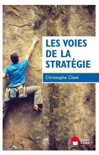 Couverture du livre « Les voies de la stratégie » de Clave Christophe aux éditions Ma