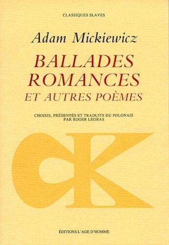 Couverture du livre « Ballades, romances et autres poemes » de Mickiewicz/Legras aux éditions L'age D'homme