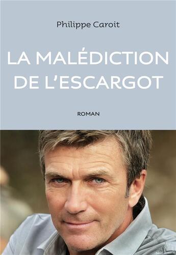 Couverture du livre « La malédiction de l'escargot » de Philippe Caroit aux éditions Anne Carriere