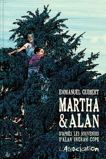 Couverture du livre « Martha et Alan ; d'après les souvenirs d'Alan Ingram Cope » de Emmanuel Guibert aux éditions L'association