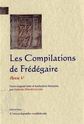 Couverture du livre « Les compilations t.5 » de Fredegaire aux éditions Paleo