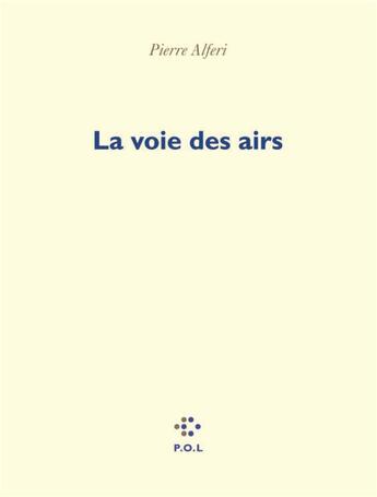 Couverture du livre « La voie des airs » de Pierre Alferi aux éditions P.o.l