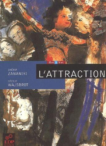 Couverture du livre « L'attraction » de Cherif Zananiri et Cecile Wajsbrot aux éditions Edp Sciences