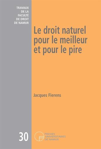 Couverture du livre « Le droit naturel pour le meilleur et pour le pire » de Fierens J. aux éditions Pu De Namur