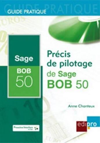 Couverture du livre « Précis de pilotage de Sage Bob 50 » de A Chanteux aux éditions Cci De Liege Edipro