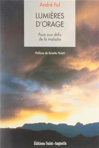 Couverture du livre « Lumières d'orage ; face aux défis de la maladie » de Andre Fol aux éditions Saint Augustin