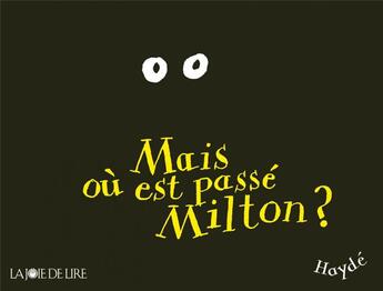 Couverture du livre « Mais où est passé Milton ? » de Hayde aux éditions La Joie De Lire