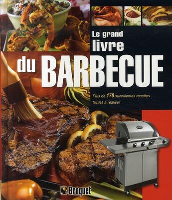 Couverture du livre « Le grand livre du barbecue » de Publications Interna aux éditions Broquet