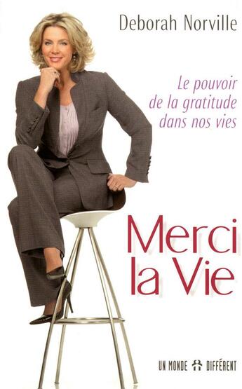 Couverture du livre « Merci la vie ; le pouvoir de la gratitude dans nos vies » de Deborah Norville aux éditions Un Monde Different