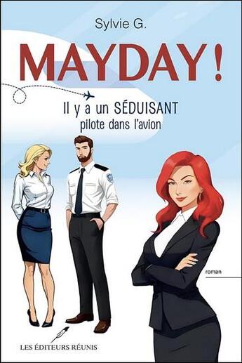 Couverture du livre « Mayday ! Il y a un séduisant pilote dans l'avion » de Sylvie G. aux éditions Les Editeurs Reunis