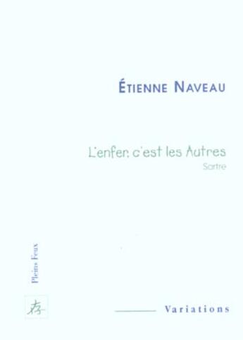 Couverture du livre « L enfer c est les autres » de Etienne Naveau aux éditions Pleins Feux