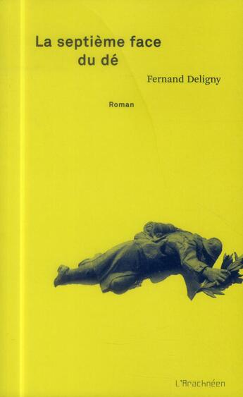 Couverture du livre « La septième face du dé » de Fernand Deligny aux éditions L'arachneen